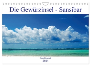Hennrich, Peter. Die Gewürzinsel Sansibar (Wandkalender 2024 DIN A4 quer), CALVENDO Monatskalender - Ein unvergleichliches Inselparadies.. Calvendo, 2023.
