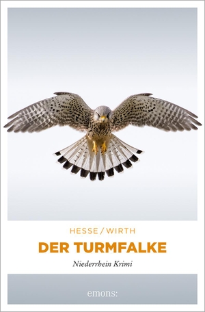 Hesse, Thomas / Renate Wirth. Der Turmfalke - Niederrhein Krimi. Emons Verlag, 2024.