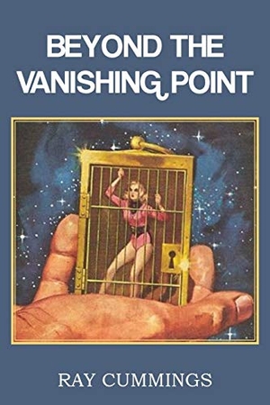 Cummings, Ray. Beyond the Vanishing Point. Spastic Cat Press, 2013.