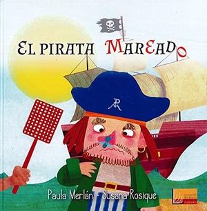 Rosique, Susana / Paula Merlán. El pirata mareado. Mensajero, S.A., 2019.