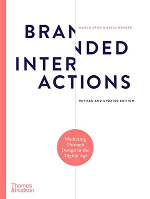 Wenger, Katja / Marco Spies. Branded Interactions - Marketing Through Design in the Digital Age. Thames & Hudson Ltd, 2020.
