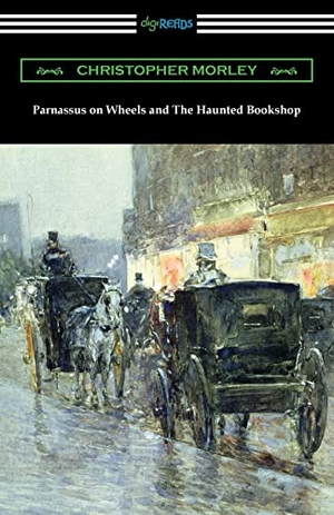 Morley, Christopher. Parnassus on Wheels and The Haunted Bookshop. Neeland Media, 2021.