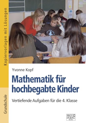 Kopf, Yvonne. Mathematik für hochbegabte Kinder - 4. Klasse - Vertiefende Aufgaben für die 4. Klasse. Brigg Verlag, 2020.