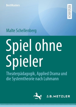 Schellenberg, Malte. Spiel ohne Spieler - Theaterpädagogik, Applied Drama und die Systemtheorie nach Luhmann. Springer-Verlag GmbH, 2026.