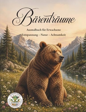 Holland, Nanja. Bärenträume - Entspannung - Natur - Achtsamkeit - Malbuch für Erwachsene für Entspannung, Kreativität und Achtsamkeit. Papierfresserchens MTM-Ve, 2026.