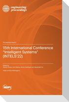 15th International Conference "Intelligent Systems" (INTELS'22)