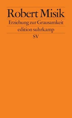 Misik, Robert. Erziehung zur Grausamkeit - Die Massenpsychologie des Neuen Faschismus. Suhrkamp Verlag, 2026.