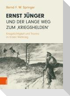 Ernst Jünger und der lange Weg zum 'Kriegshelden'