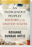 Indigenous Peoples' History of the United States (10th Anniversary Edition), An