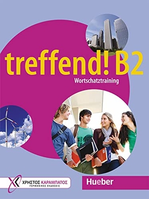 Glotz-Kastanis, Jo / Doris Tippmann. treffend! B2 - Wortschatztraining. treffend! B2 - Wortschatztraining. Hueber Verlag GmbH, 2020.
