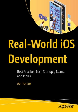 Tsadok, Avi. Real-World iOS Development - Best Practices from Startups, Teams, and Indies. APRESS L.P., 2026.