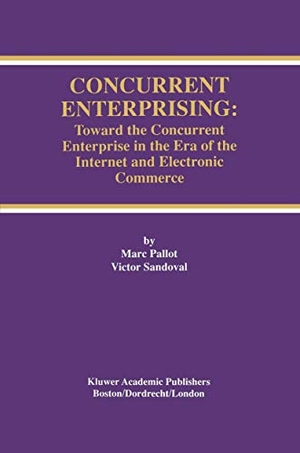 Pallot, Marc / Victor Sandoval. Concurrent Enterprising - Toward the Concurrent Enterprise in the Era of the Internet and Electronic Commerce. Springer Us, 1998.