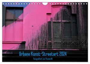 M., Thomas. Urbane Kunst - Streetart 2024 (Wandkalender 2024 DIN A4 quer), CALVENDO Monatskalender - Die Stadt als Leinwand für vergängliche zeitgenössische Kunst.. Calvendo, 2023.