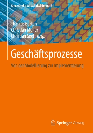 Barton, Thomas / Christian Seel et al (Hrsg.). Geschäftsprozesse - Von der Modellierung zur Implementierung. Springer Fachmedien Wiesbaden, 2017.