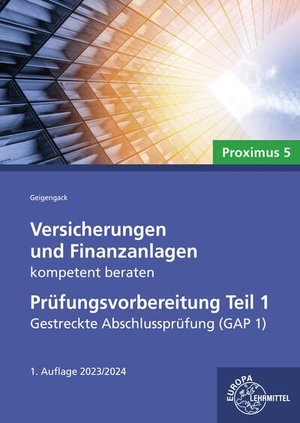 Geigengack, Ralph / Uwe Thews. Versicherungen und Finanzanlagen kompetent beraten - Prüfungsvorbereitung Teil 1 - Gestreckte Abschlussprüfung (GAP 1). Europa Lehrmittel Verlag, 2023.