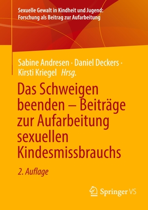 Andresen, Sabine / Kirsti Kriegel et al (Hrsg.). Das Schweigen beenden ¿ Beiträge zur Aufarbeitung sexuellen Kindesmissbrauchs. Springer Fachmedien Wiesbaden, 2023.