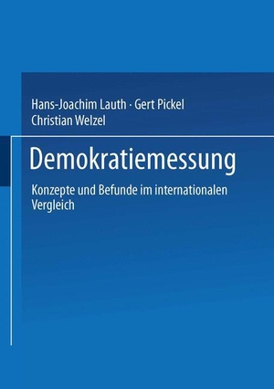 Lauth, Hans-Joachim / Christian Welzel et al (Hrsg.). Demokratiemessung - Konzepte und Befunde im internationalen Vergleich. VS Verlag für Sozialwissenschaften, 2000.