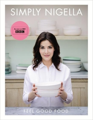 Lawson, Nigella. Simply Nigella - Feel Good Food. Random House UK Ltd, 2015.