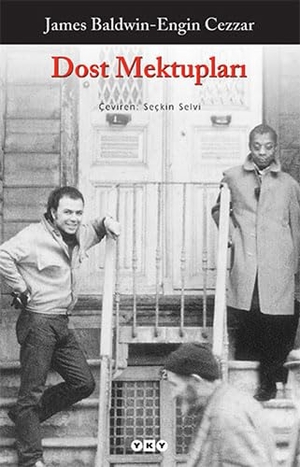 Baldwin, James / Engin Cezzar. Dost Mektuplari. Yapi Kredi Yayinlari, 2024.