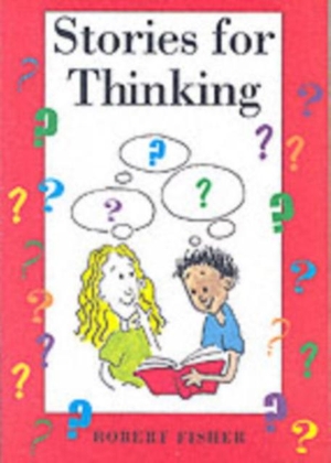 Fisher, Robert. Stories for Thinking. Nash Pollock Publishing, 1996.