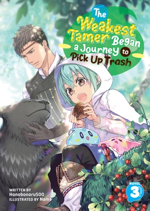 Honobonoru500. The Weakest Tamer Began a Journey to Pick Up Trash (Light Novel) Vol. 3. Seven Seas Entertainment, LLC, 2023.