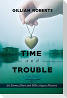 Time and Trouble