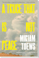 A Truce That Is Not Peace