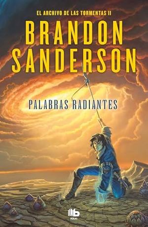 Sanderson, Brandon. Palabras Radiantes / Words of Radiance. Prh Grupo Editorial, 2025.