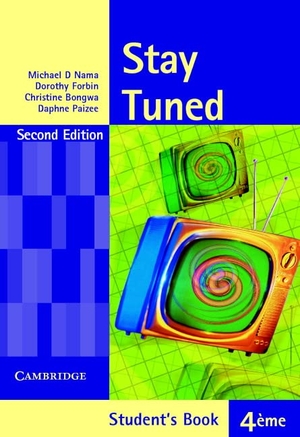 Nama, Michael D / Forbin, Dorothy et al. Stay Tuned Student's Book for 4 Éme. Cambridge University Press, 2007.