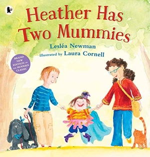 Newman, Lesléa. Heather Has Two Mummies - The celebrated modern classic, perfect to read during Pride month. Walker Books Ltd, 2016.