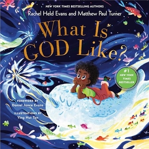 Evans, Rachel Held / Matthew Paul Turner. What Is God Like?. Authentic Media Ltd, 2021.