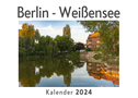 Berlin - Weißensee (Wandkalender 2024, Kalender DIN A4 quer, Monatskalender im Querformat mit Kalendarium, Das perfekte Geschenk)