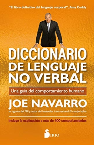 Navarro, Joe. Diccionario de Lenguaje No Verbal. Editorial Sirio, 2019.