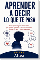 Aprender a decir lo que te pasa