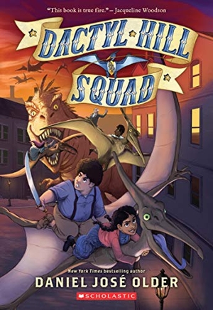 Older, Daniel José. Dactyl Hill Squad (Dactyl Hill Squad #1). Scholastic Inc., 2019.