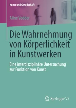 Vedder, Aline. Die Wahrnehmung von Körperlichkeit in Kunstwerken - Eine interdisziplinäre Untersuchung zur Funktion von Kunst. Springer Fachmedien Wiesbaden, 2014.