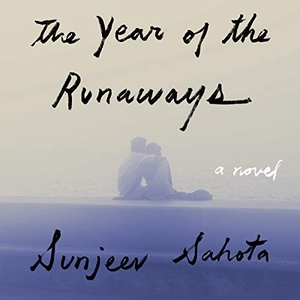 Sahota, Sunjeev. The Year of the Runaways. HighBridge Audio, 2016.