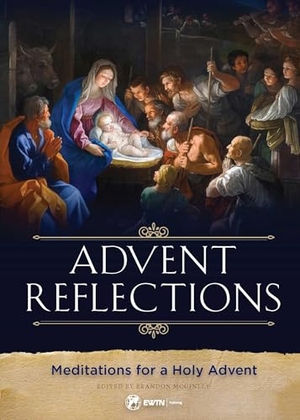 Mcginley, Brandon. Advent Reflections - Meditations for a Holy Advent. Sophia Institute Press, 2019.