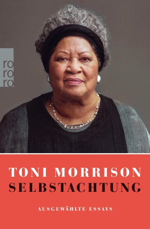 Morrison, Toni. Selbstachtung - Ausgewählte Essays. Rowohlt Taschenbuch, 2022.