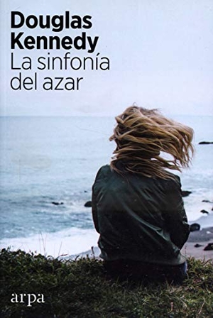 Kennedy, Douglas. La sinfonía del azar. Arpa Editores, 2019.
