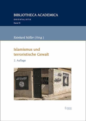 Möller, Reinhard (Hrsg.). Islamismus und terroristische Gewalt. Ergon-Verlag, 2023.