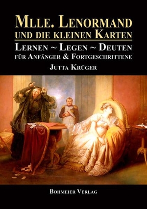 Krüger, Jutta. Mlle. Lenormand und die kleinen Karten. Bohmeier, Joh., 2011.