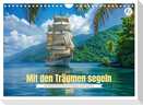 Mit den Träumen segeln (Wandkalender 2025 DIN A4 quer), CALVENDO Monatskalender