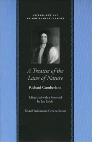 Cumberland, Richard. A Treatise of the Laws of Nature. Liberty Fund, 2005.