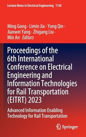 Gong, Ming / Limin Jia et al (Hrsg.). Proceedings of the 6th International Conference on Electrical Engineering and Information Technologies for Rail Transportation (EITRT) 2023 - Advanced Information Enabling Technology for Rail Transportation. Springer Nature Singapore, 2024.