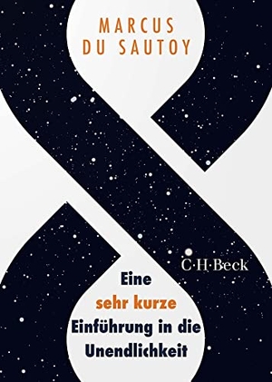 Sautoy, Marcus Du. oo - Eine sehr kurze Einführung in die Unendlichkeit. C.H. Beck, 2022.