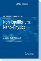 Non-Equilibrium Nano-Physics