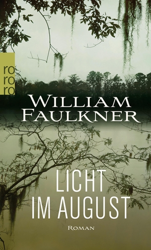 William Faulkner / Paul Ingendaay / Helmut Frielinghaus / Susanne Höbel. Licht im August. ROWOHLT Taschenbuch, 2010.