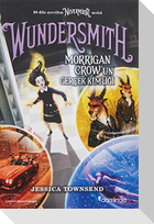 Wundersmith Morrigan Crowun Gercek Kimligi