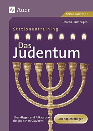Blumhagen, Doreen. Das Judentum - Stationenlernen zu den Grundlagen und zur Alltagspraxis des jüdischen Glaubens (7. bis 10. Klasse). Auer Verlag i.d.AAP LW, 2021.